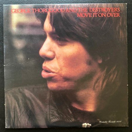 George Thorogood And The Destroyers – Move It On Over (Used) - Maple City Music