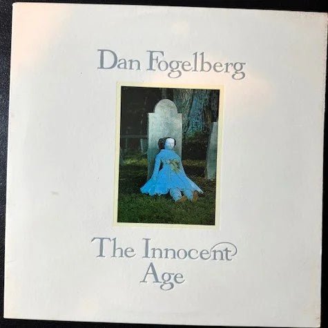 Dan Fogelberg ‎– The Innocent Age (Used) - Maple City Music