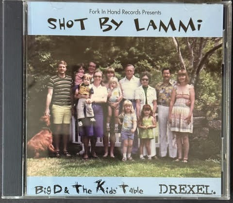 Big D & The Kids' Table / DREXEL. – Shot By Lammi (CD, 1997, Fork In Hand Records FIH-001, US)