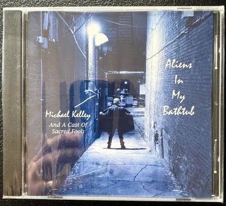 Michael Kelley and a Cast of Sacred Fools – Aliens In My Bathtub (New) - Maple City Music