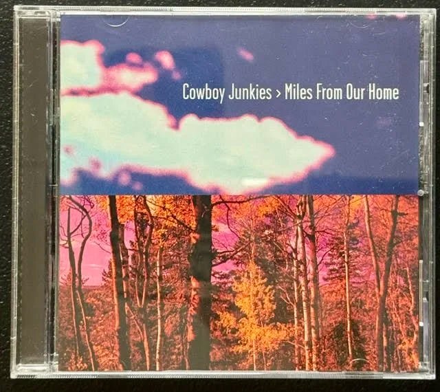 Cowboy Junkies – Miles From Our Home (CD, 1998, Geffen GEFD-25201) - Maple City Music