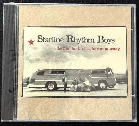 Starline Rhythm Boys — Better Luck Is a Barroom Away (New) - Maple City Music
