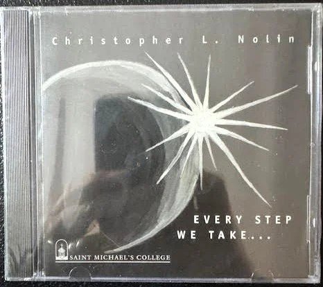 Christopher L. Nolin – Every Step We Take… (CD, 1998, Saint Michael’s College) - Maple City Music