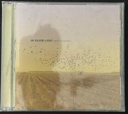 Various Artists – In Silver Light: Music of Vermont (CD, Compilation, 2007, Vermont Arts Council / Vermont Public Radio) - Maple City Music