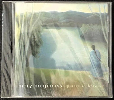 Mary McGinnis — Places In Between (New) - Maple City Music
