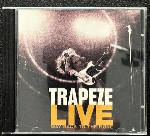 Trapeze – Live Way Back To The Bone (CD, 1998, Receiver Records Limited RRCD 237) - Maple City Music