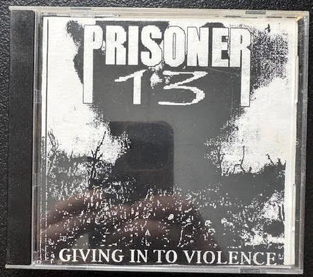 Prisoner 13 – Giving In To Violence (New) - Maple City Music