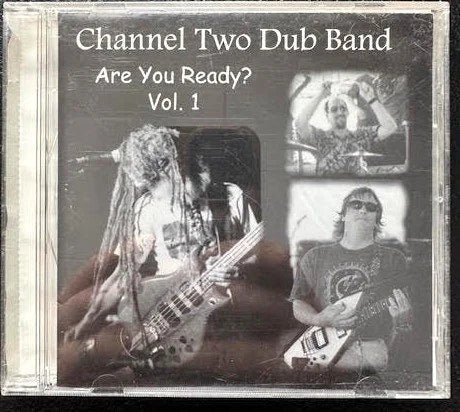 Channel Two Dub Band – Are You Ready? Vol. 1 (CD, 2000, Independent) - Maple City Music