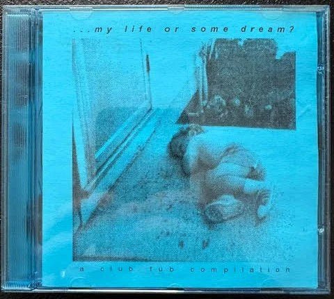 My Life or Some Dream? – A Club FUB Compilation (CD, 2001, Club FUB Recording Co.) - Maple City Music