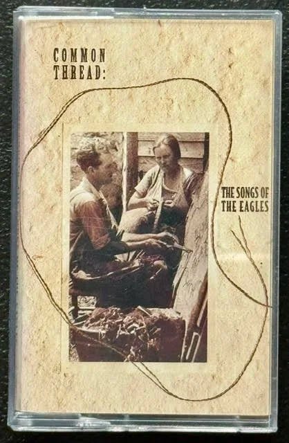 Common Thread – The Songs Of The Eagles (Cassette, 1993, Giant Records 7599-24531-4) - Maple City Music