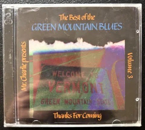 Mr. Charlie Presents – The Best of the Green Mountain Blues, Volume 3: Thanks for Coming (New) - Maple City Music