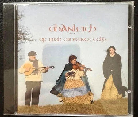 Ohanleigh – Of Irish Crossings Cold (New) - Maple City Music