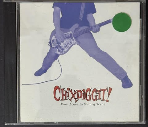 Chixdiggit! – From Scene To Shining Scene (CD, 2000, Honest Don's DON028-2)