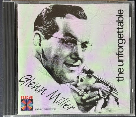 Glenn Miller And His Orchestra – The Unforgettable Glenn Miller (CD, Compilation, Reissue, Sonopress USA, RCA PCD1-5459)