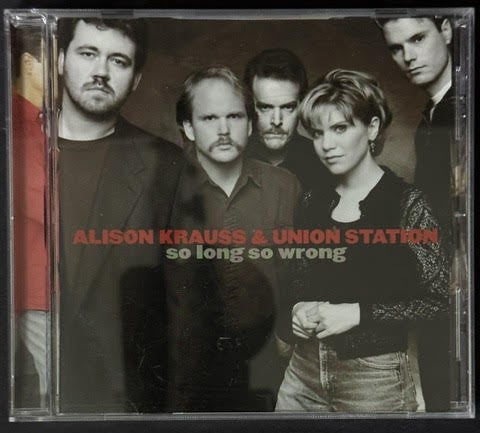 Alison Krauss & Union Station – So Long So Wrong (CD, Rounder Records ROUNDER CD 0365, US)