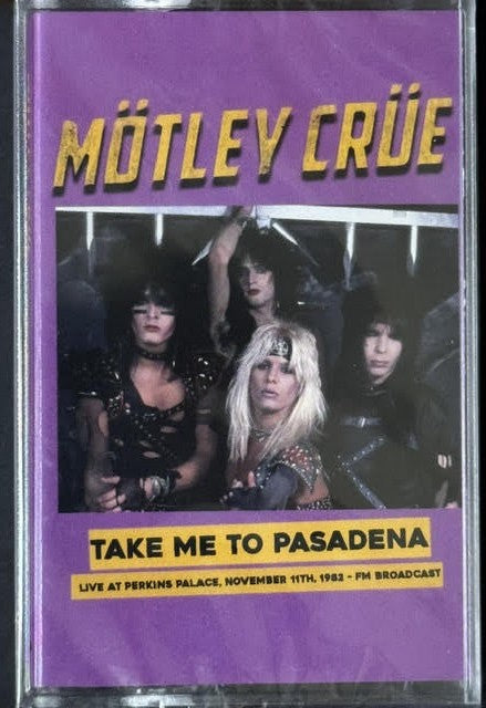 Mötley Crüe – Take Me To Pasadena: Live At The Perkins Palace, November 11th, 1982 (Cassette, 2025, Tape It Dee Dee TPTDD 023)