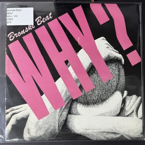 Bronski Beat – Why? (Vinyl, 12", 45 RPM, 1984, Forbidden Fruit BITEX 2 / 882 014-1, UK)