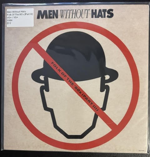 Men Without Hats – Folk Of The 80's (Part III) (Vinyl, LP, Album, Club Edition, CRC, 1984, MCA Records MCA-5487)