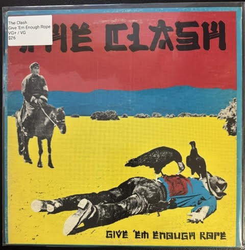 The Clash – Give 'Em Enough Rope (Vinyl, LP, Album, Reissue, Repress, Stereo, Carrollton Pressing, Epic JE 35543)