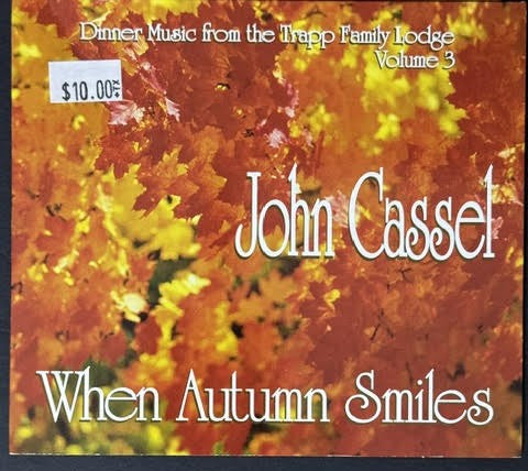 John Cassel – Dinner Music From The Trapp Family Lodge Volume 3 – When Autumn Smiles (CD, UPC 186992000003)