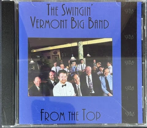 The Swingin’ Vermont Big Band – From the Top (CD, Album, 1999, Independent)
